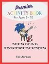 Premier Activity Book for Ages 5 - 10: Musical Instruments