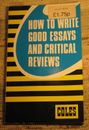 HOW TO WRITE GOOD ESSAYS AND CRITICAL REVIEWS by Coles Editorial Board 1985 PB