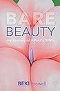 Bare Beauty: my journey of AWAKENING