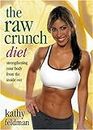 The Raw Crunch Diet: Strengthening Your Body from the Inside-Out