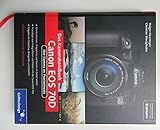 Canon EOS 70D: Ihre Kamera im Praxiseinsatz