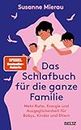Das Schlafbuch für die ganze Familie: Mehr Ruhe, Energie und Ausgeglichenheit für Babys, Kinder und Eltern. Mit Audiodateien und Onlinematerial