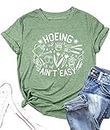 Garden Shirts for Women Plant Lover T Shirt Hoeing Ain't Easy Graphic Tee Short Sleeve Gardener Gift Blouse Tops, Green, X-Large