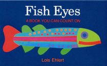Fish Eyes: A Book You Can Count On - Paperback By Ehlert, Lois - ACCEPTABLE