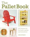 The Pallet Book: DIY Projects for the Home, Garden, and Ho... by Peterson, Chris