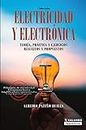 Electricidad y electrónica: Teoría, práctica, y ejercicios resueltos y propuestos (Spanish Edition)