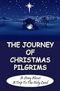 The Journey Of Christmas Pilgrims: A Story About A Trip To The Holy Land
