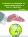 Brian Hurley Corporate Social Responsibility and Environmental Accoun (Hardback)