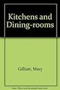 Kitchens and dining rooms
