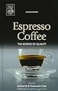 Espresso Coffee: The Science of Quality