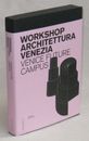 WORKSHOP ARCHITETTURA VENEZIA - VENICE FUTURE CAMPUS