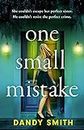 One Small Mistake: An absolutely addictive and heart racing new thriller