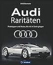 Audi Geschichte: Audi Raritäten - Prototypen und Autos, die nie in Serie gingen. Oldtimer und Youngtimer von Audi, Unikate und Designstudien, Rennwagen und Rekordwagen.