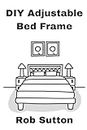DIY Adjustable Bed Frame