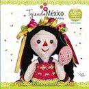 Tejiendo Mexico: Figuras representativas de Mexico en crochet (Spanish Edition)