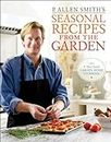 P. Allen Smith's Seasonal Recipes from the Garden: A Garden Home Cookbook