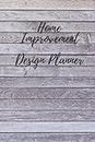 Home Improvement Design Planner: Room Design and Decor Planner, Remodeling, Renovations, Project Organizer - 6 x 9", 110 Pages