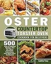 Oster Countertop Toaster Oven Cookbook for Beginners