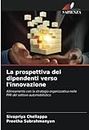 La prospettiva dei dipendenti verso l'innovazione: Allineamento con la strategia organizzativa nelle PMI del settore automobilistico (Italian Edition)