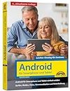 Android für Smartphone & Tablet - Leichter Einstieg für Senioren: Die verständliche Anleitung - 6. aktualisierte Auflage des Bestsellers - komplett in Farbe - große Schrift