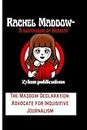 Rachel Maddow-A Lighthouse of Honesty: The Maddow Declaration: Advocate for Inquisitive Journalism (Biographies of Leader's and Notable people)
