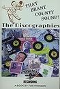 That Brant County Sound!: The Discographies