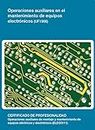 UF1966 - Operaciones auxiliares en el mantenimiento de equipos electrónicos (Spanish Edition)
