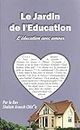 Le jardin de l'éducation : L'éducation avec amour (French Edition)