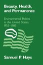 Beauty, Health, And Permanence: Environmental Politics In The United States, 195