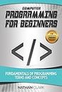 Computer Programming for Beginners: Fundamentals of Programming Terms and Concepts