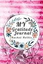 My Gratitude journal Rachel Hollis: Cultivating a practice of daily gratitude