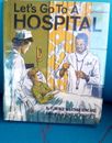 Let's Go to a Hospital by Florence W. Rowland unusual vintage 1968 illistrated