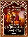 The Story of the First Calender, Son of a King (Arabian Nights Book 11)