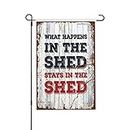 Drapeau de jardin Home Sweet Home What Happens in The Shed Stays in The Shed Garden Flag Garden Welcome Flag Funny Flags (Taille : 30 x 46 cm)