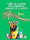 Libro de colorear para aprender el lenguaje de la Música: Aprovechar la Navidad para aprender lenguaje de la Música (Formación musical) (Spanish Edition)