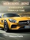 Mercedes-Benz: Driving Excellence Through Time: A Journey of Innovation, Culture, and Legacy (Automotive and Motorcycle Books)