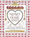 Heart of the Home: Notes from a Vineyard Kitchen 30th Anniversary Edition