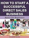 How to Start a Successful Direct Sales Business: Basics for Beginners (Business Matters)