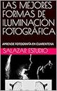 FOTOGRAFÍA ILUMINACION PASO A PASO : FOTOGRAFÍA DIGITAL (Spanish Edition)