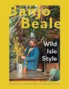 Wild Isle Style: Resourceful And Susta..., Beale, Banjo