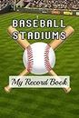 Baseball Stadiums: My Record Book [Lingua Inglese]