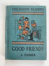 Childhood Readers - A Primer: Good Friends 
