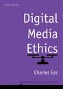 Charles Ess Digital Media Ethics (Paperback) Digital Media and Society