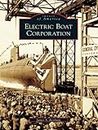 Electric Boat Corporation (Images of America) (English Edition)
