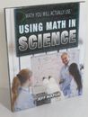 Using Math in Science (Math You Will Actually Use) - Jeff Mapua - HARDBACK