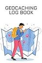 Geocaching Log Book: Seek and Find Geocacher Notebook with Blank Pages to Write In - Geocache Finds and Adventures Supplies