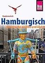 Reise Know-How Kauderwelsch Hamburgisch - die Sprache an Elbe und Alster