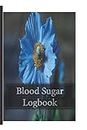 Blood Sugar Logbook: Monitor Blood Sugar Readings with 120 pages