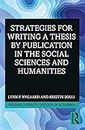 Strategies for Writing a Thesis by Publication in the Social Sciences and Humanities