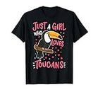 Toucan Just a Girl Who Loves Toucans Bird Gift T-Shirt